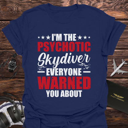 Psychotic Skydiver T-Shirt