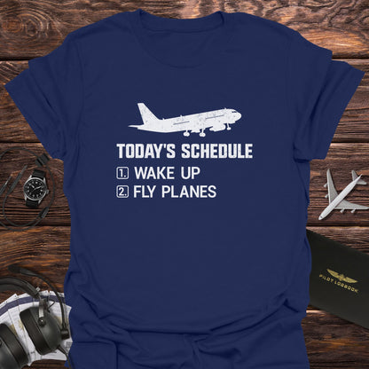 Pilot Schedule Wake Up Fly Planes T-Shirt