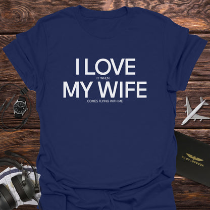 Love When My Wife Flying With Me T-Shirt
