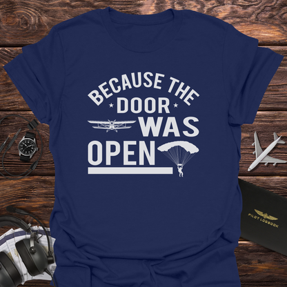 Because The Door Was Open Skydiving T-Shirt