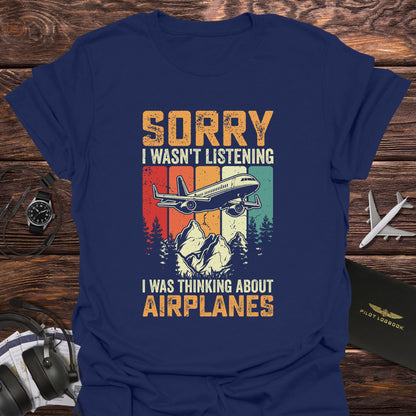 I Was Thinking About Airplanes T-Shirt