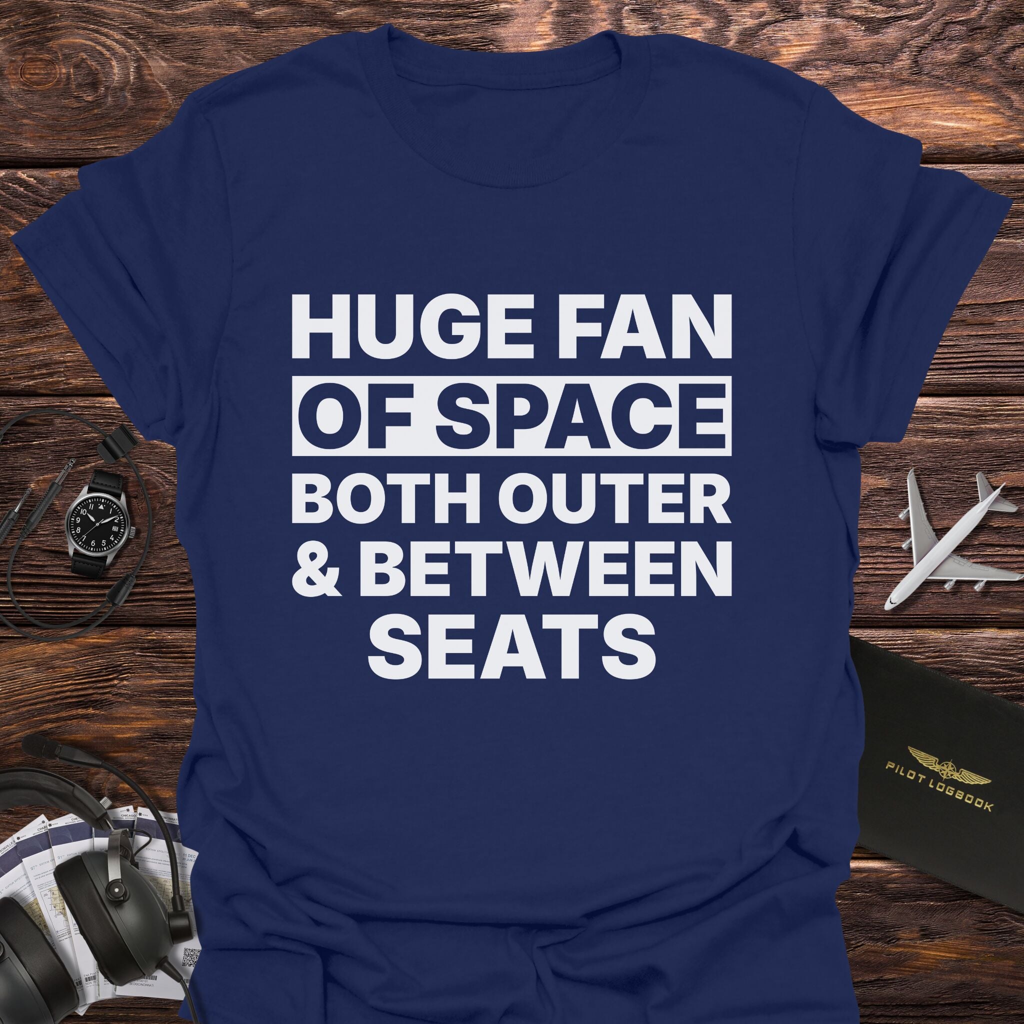 Huge Fan of Space Between Seats T-Shirt