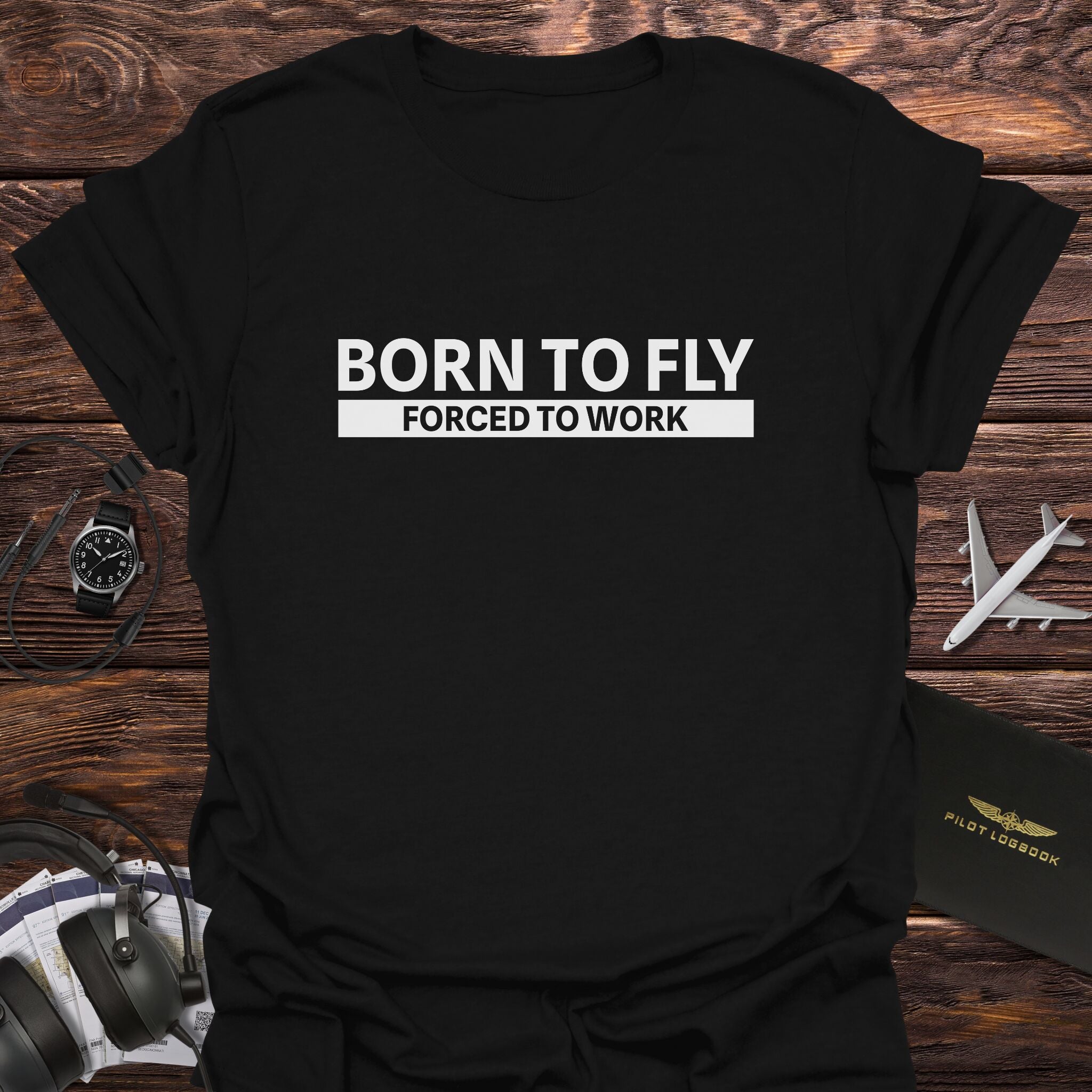 Born to Fly Forced to Work T-Shirt