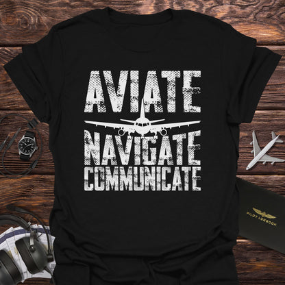 Aviate Navigate Communicate T-Shirt