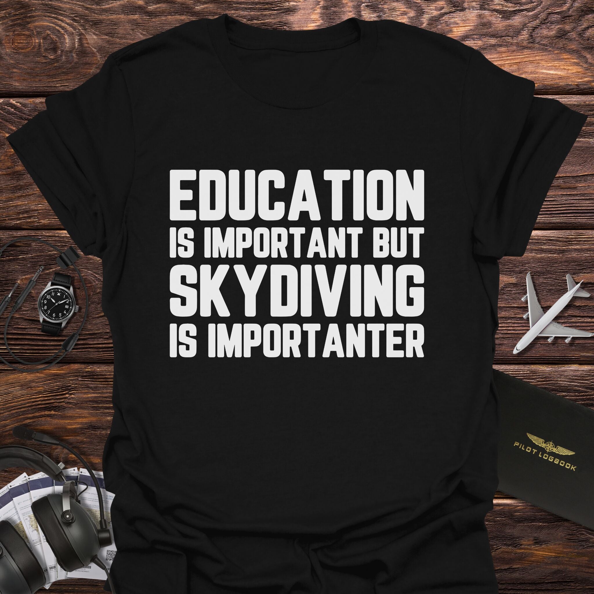 Skydiving Is Importanter T-Shirt