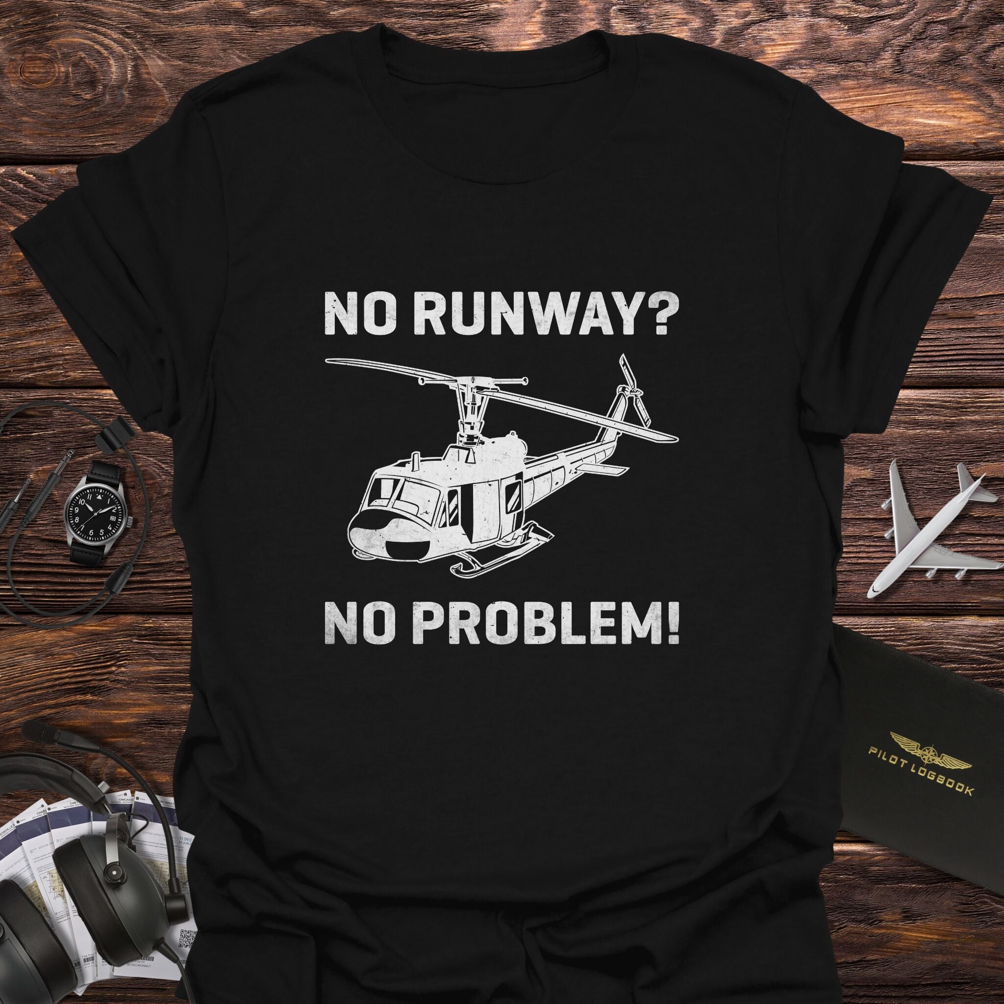 No Runway No Problem Helicopter T-Shirt