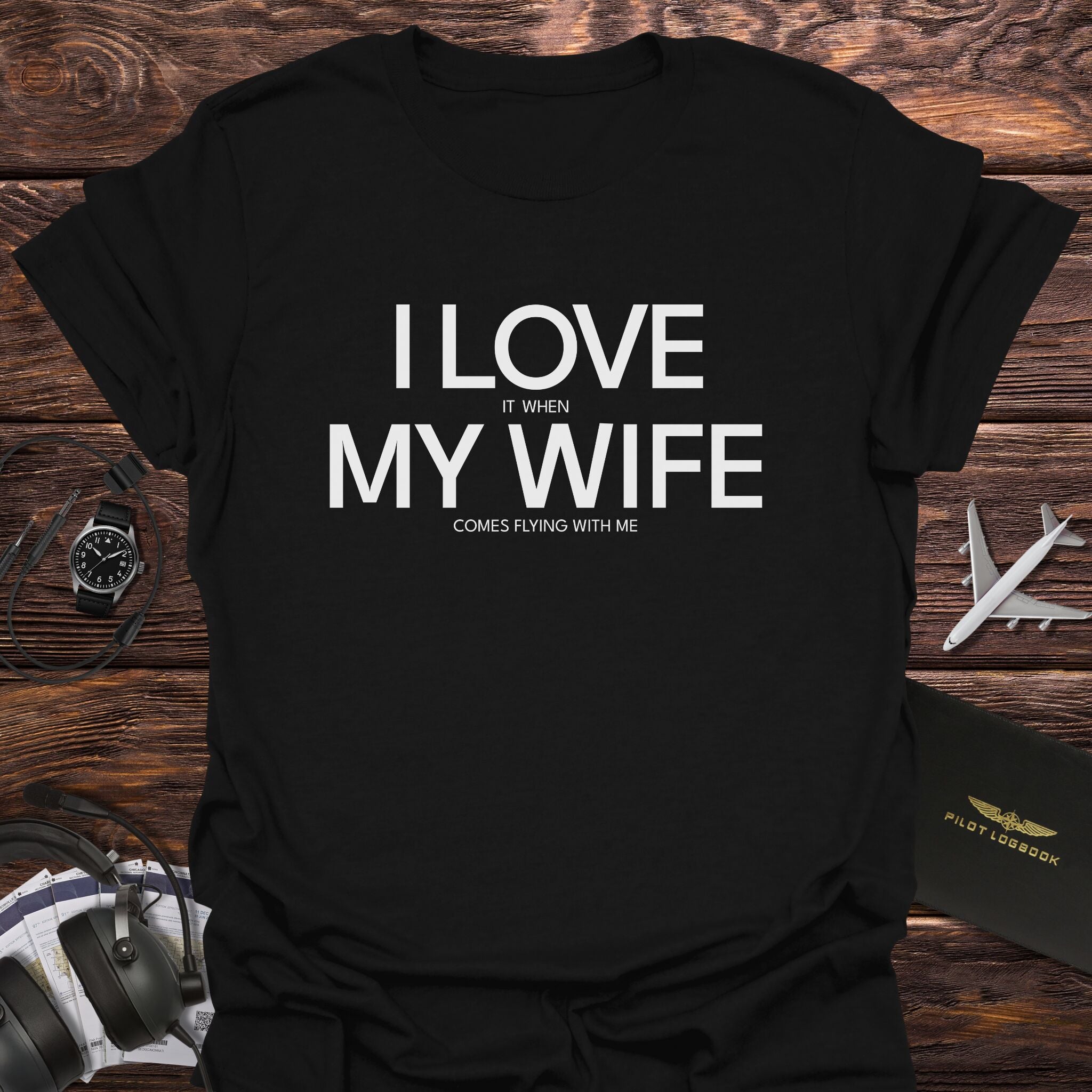 Love When My Wife Flying With Me T-Shirt