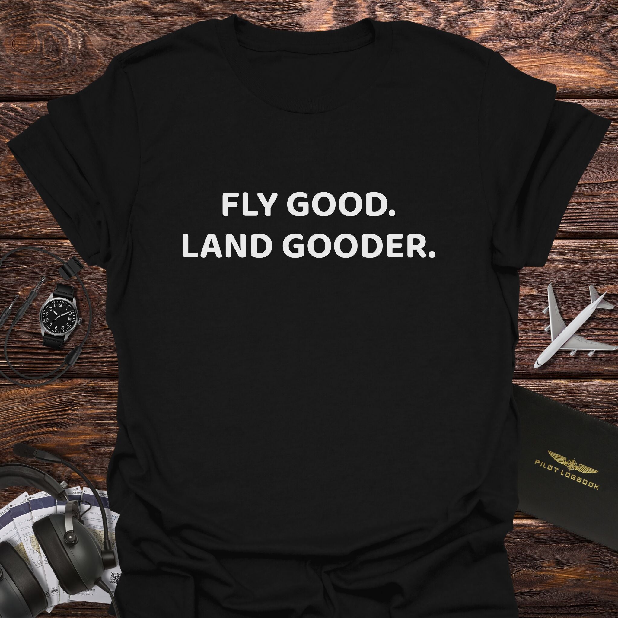 Fly Good Land Gooder T-Shirt
