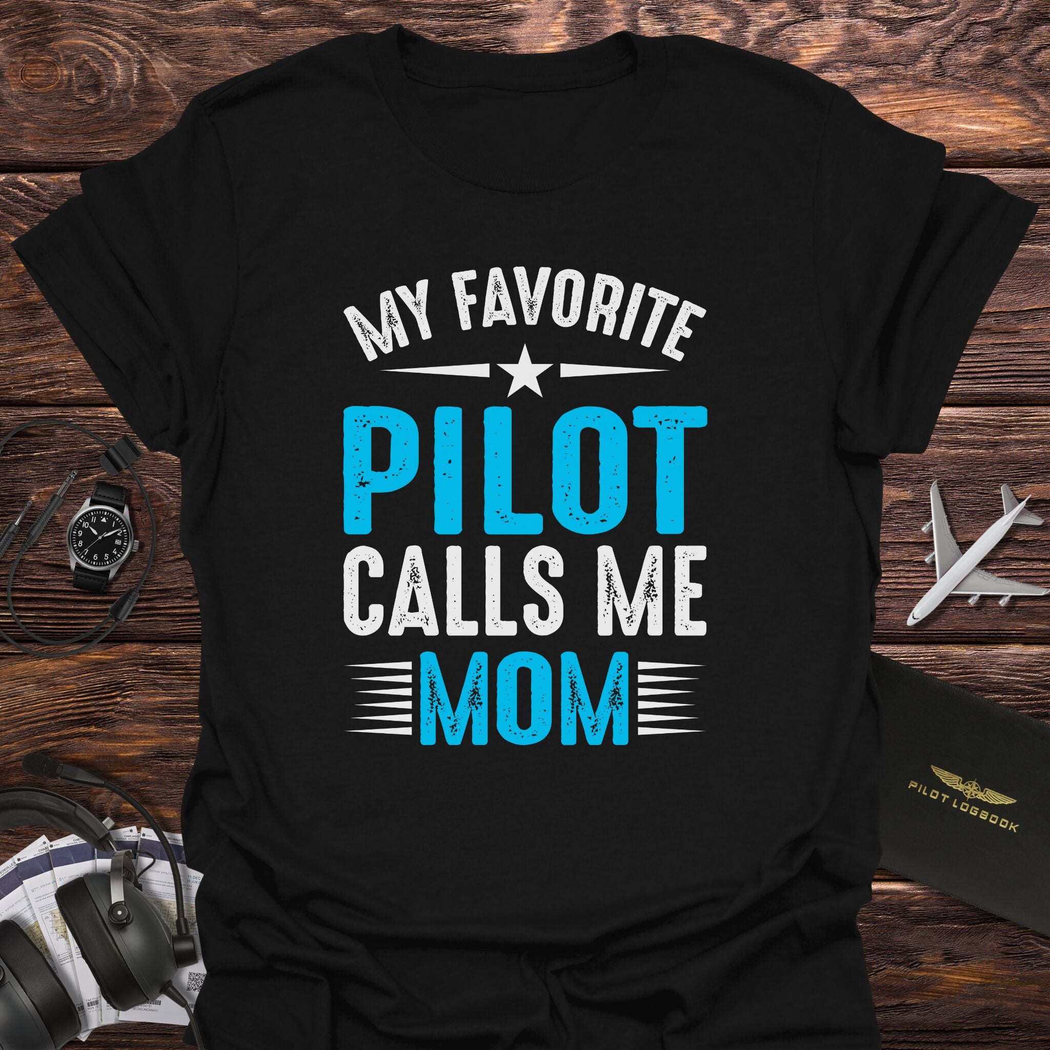 My Favorite Pilot Calls Me Mom T-Shirt