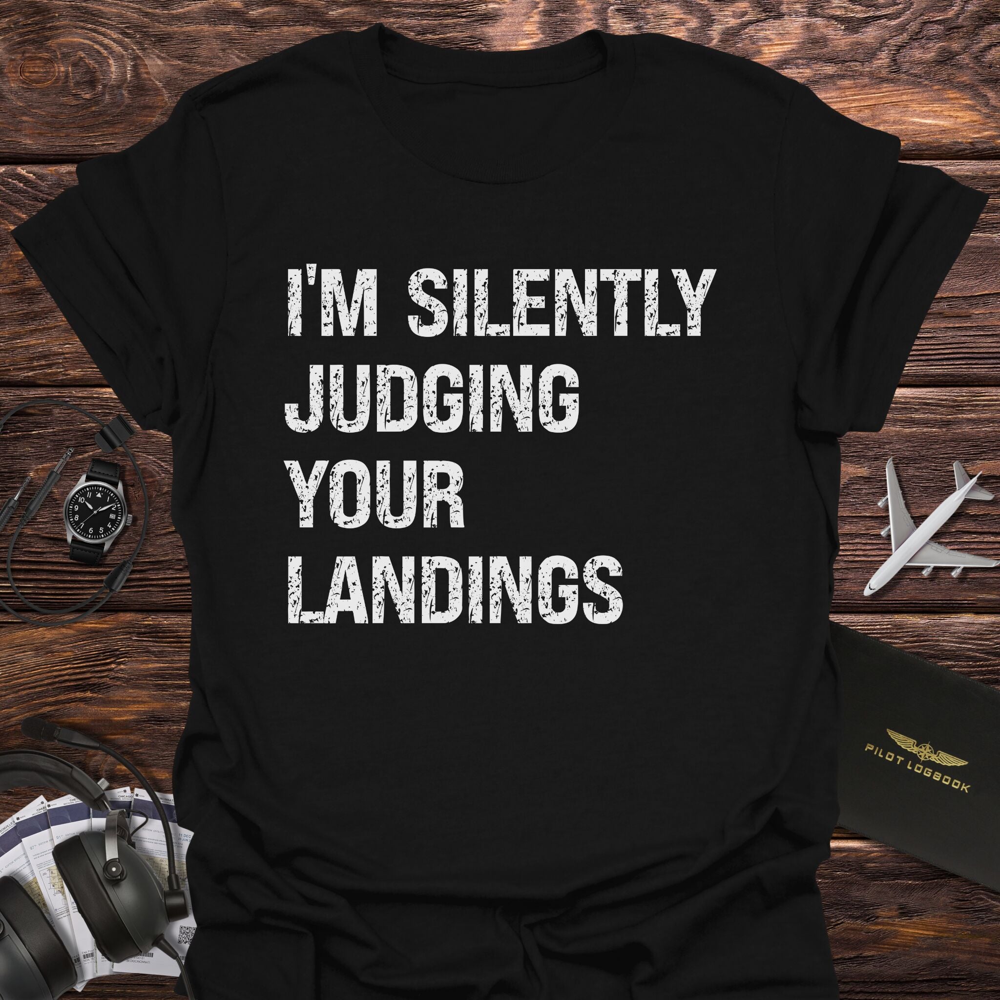 I'm Silently Judging Your Landings T-Shirt