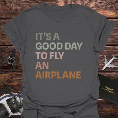 It's a Good Day to Fly T-Shirt
