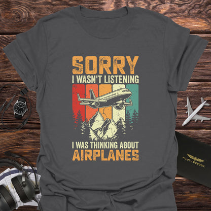 I Was Thinking About Airplanes T-Shirt