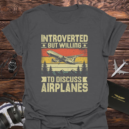 Introverted But Willing to Discuss Airplanes T-Shirt