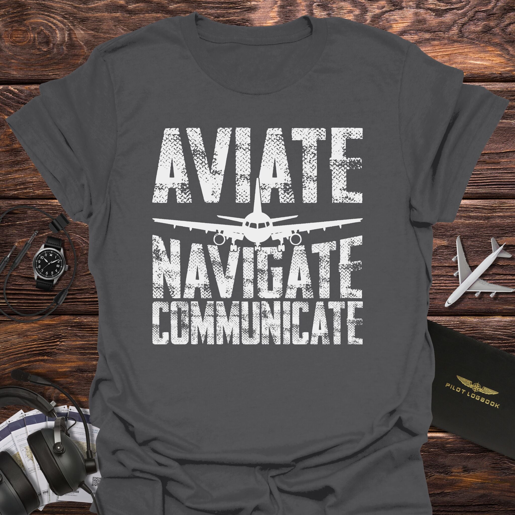 Aviate Navigate Communicate T-Shirt