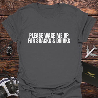 Please Wake Me Up for Snacks T-Shirt
