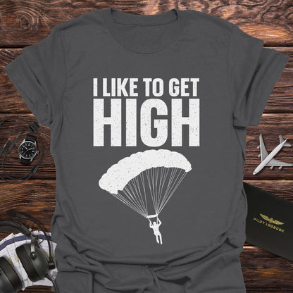 I Like to Get High Skydiving T-Shirt