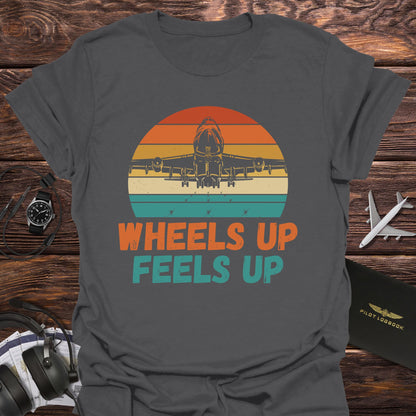 Wheels Up Feels Up T-Shirt