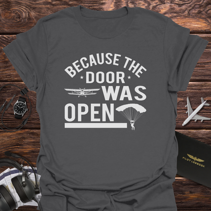 Because The Door Was Open Skydiving T-Shirt