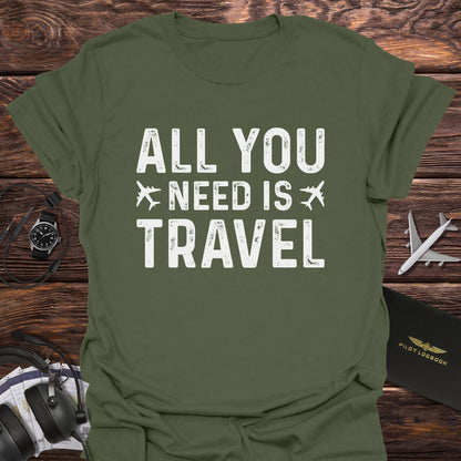 All You Need Is Travel T-Shirt