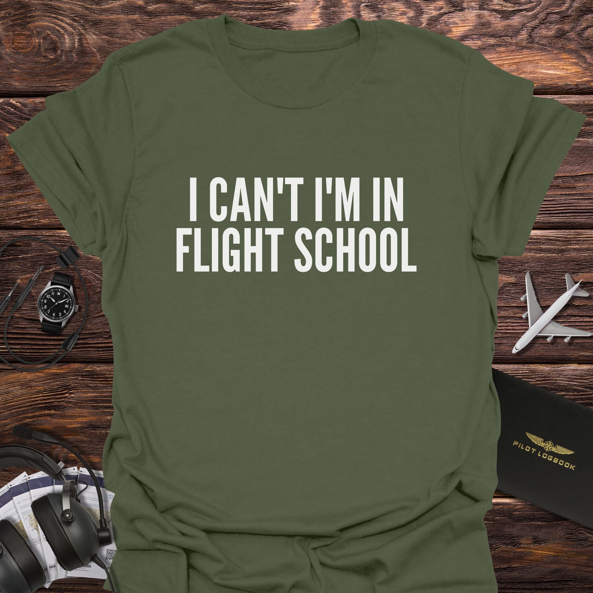I Can't I'm in Flight School T-Shirt