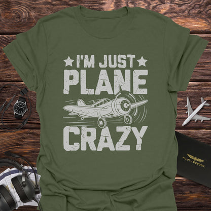 I'm Just Plane Crazy T-Shirt