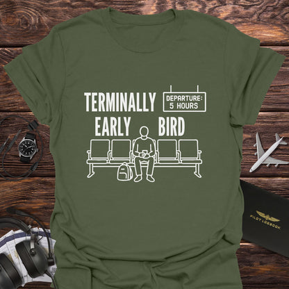 Terminally Early Bird T-Shirt