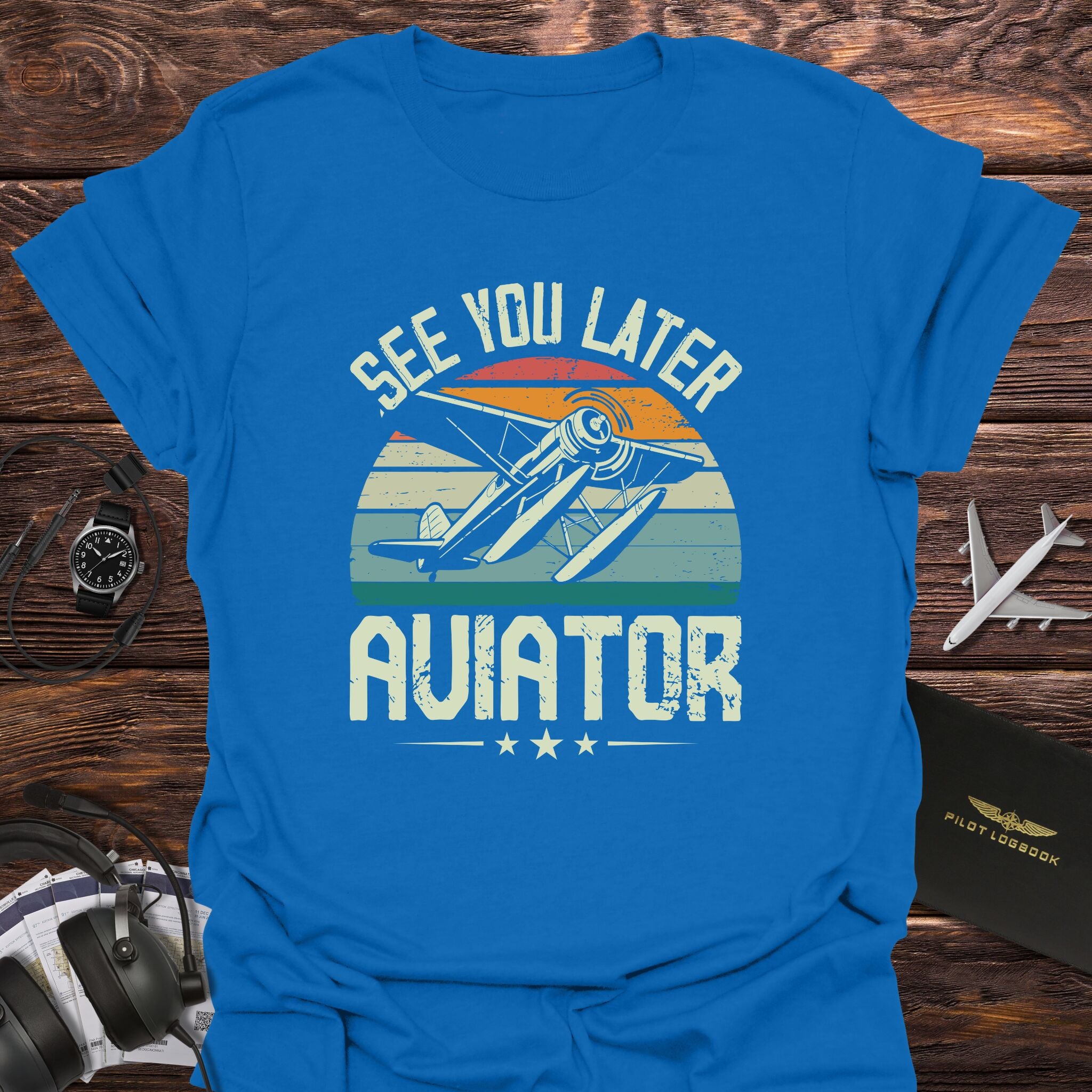 See You Later Aviator T-Shirt