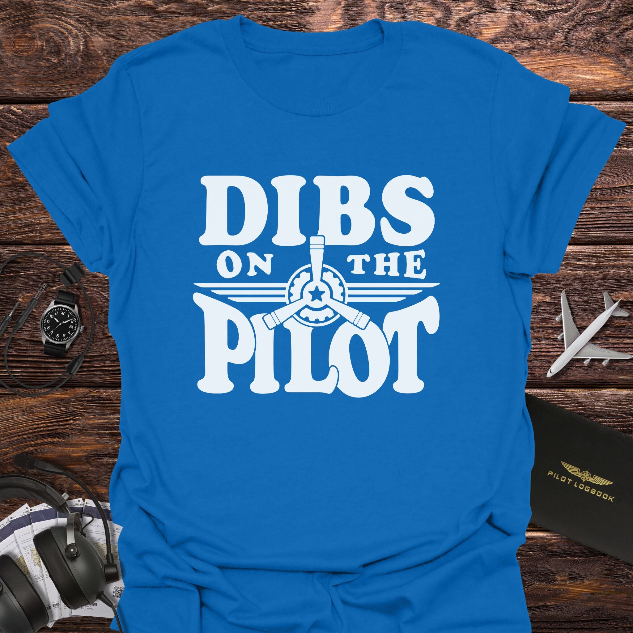 Dibs on the Pilot T-Shirt