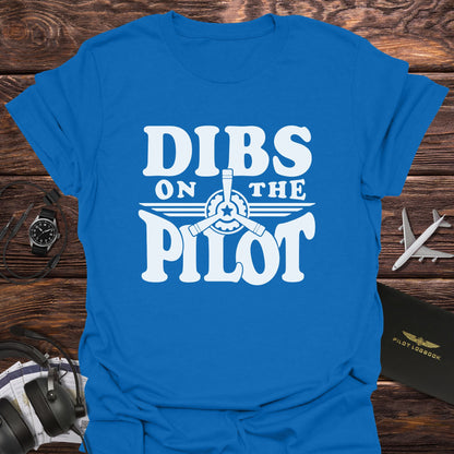 Dibs on the Pilot T-Shirt