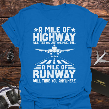 A Mile of Runway Will Take You Anywhere T-Shirt