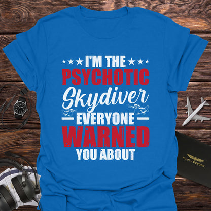 Psychotic Skydiver T-Shirt