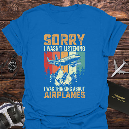I Was Thinking About Airplanes T-Shirt