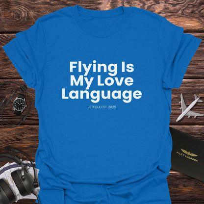Flying Is My Love Language T-Shirt