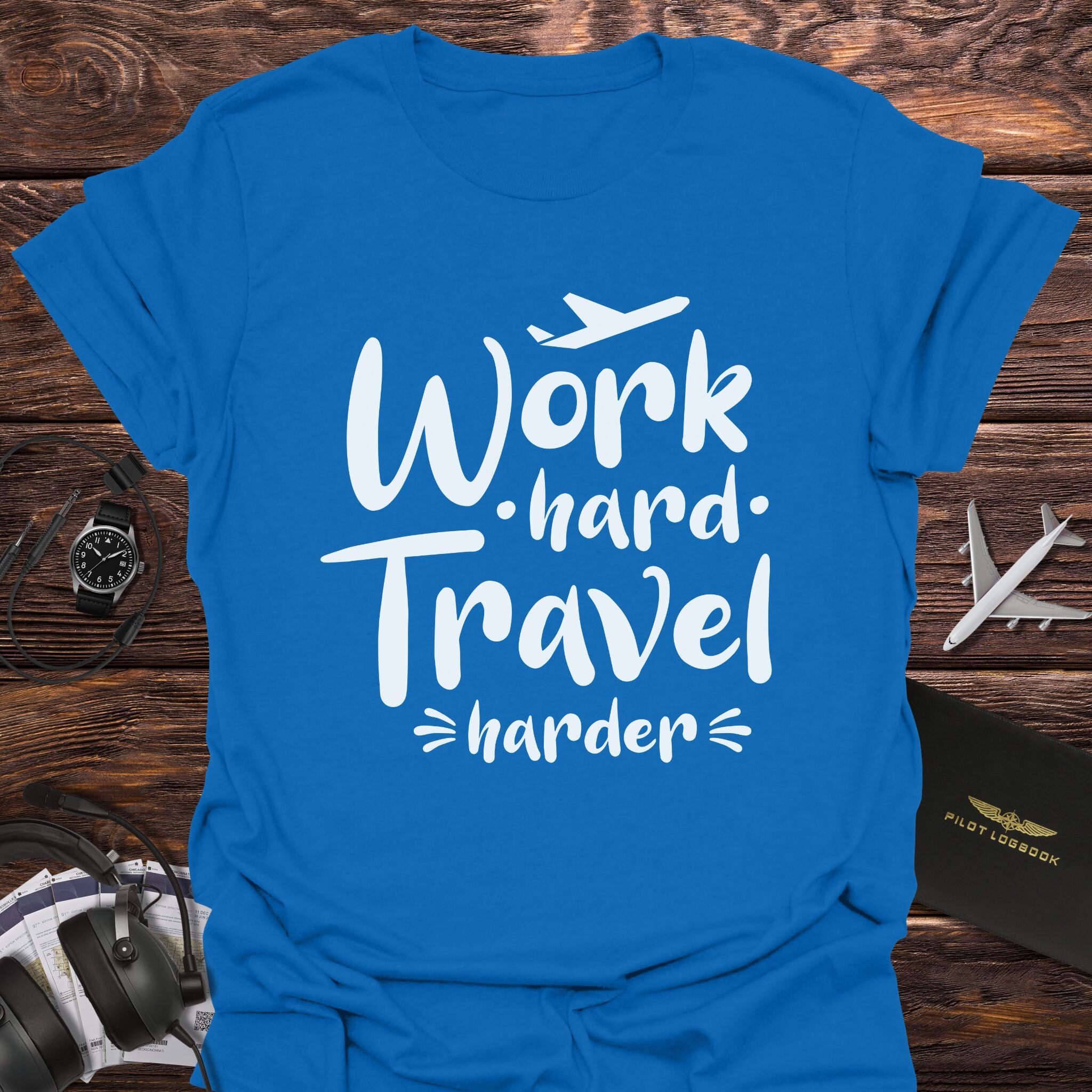 Work Hard Travel Harder T-Shirt